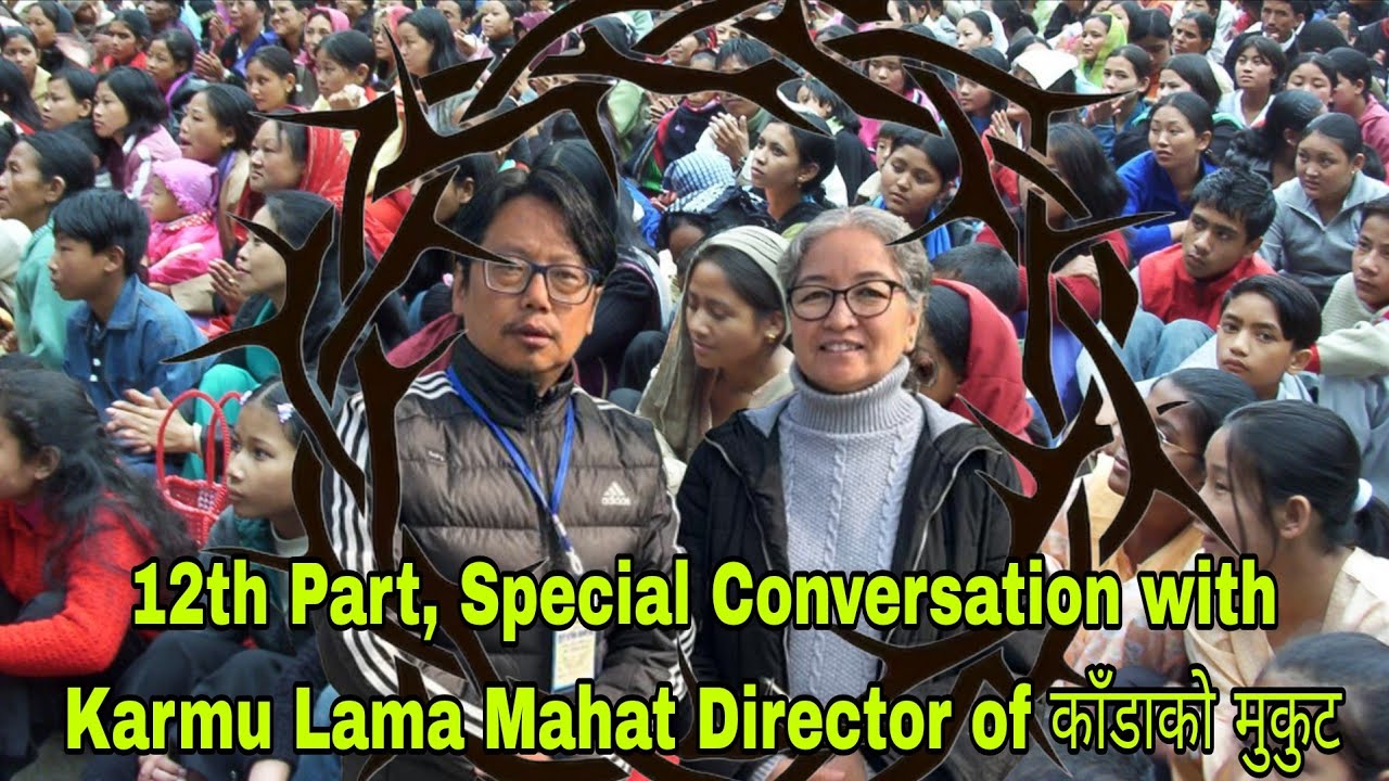 12th part ll Special Conversation with Karmu Lama Mahat ll Director of Kara Ko Mukut