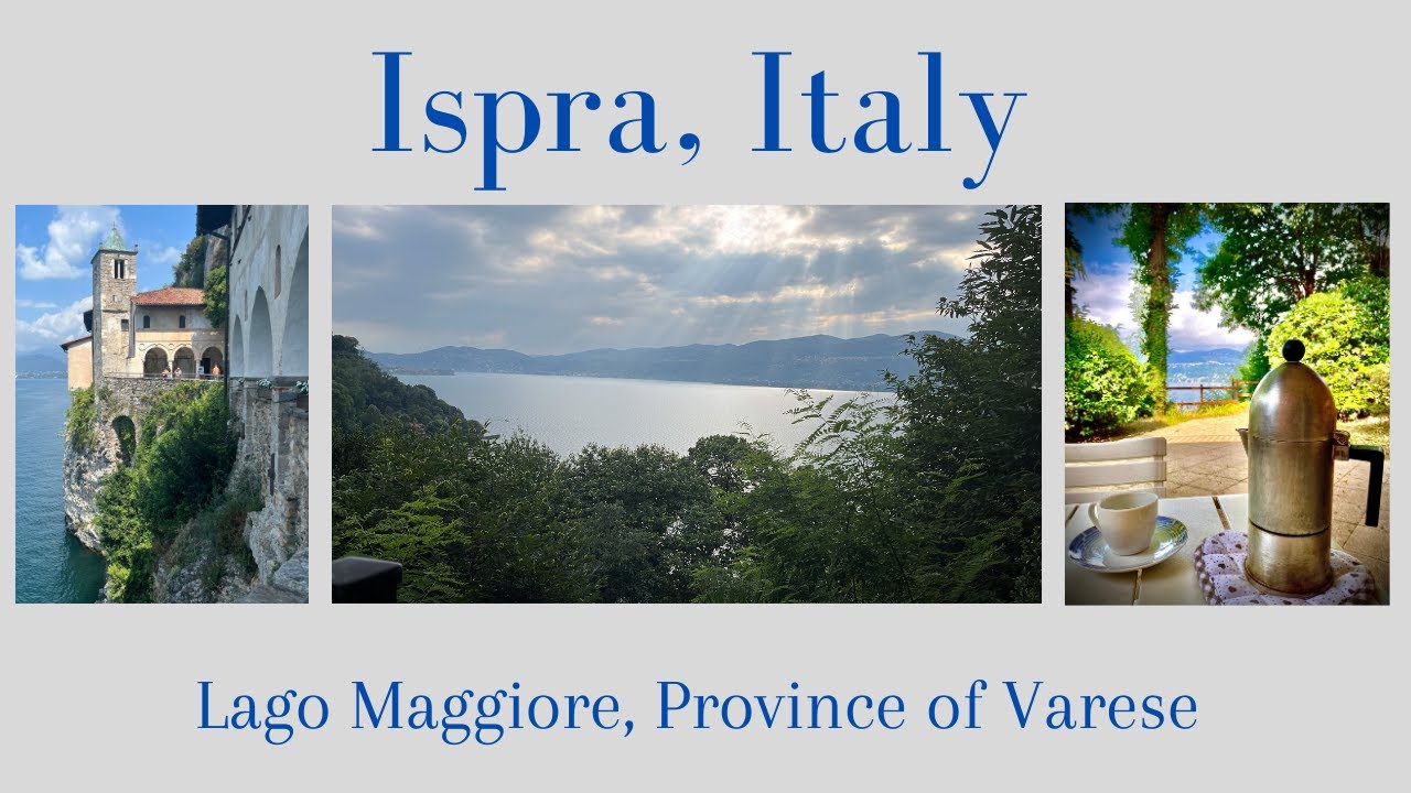 Ispra & Lake Maggiore - Italy's beautiful North Region.