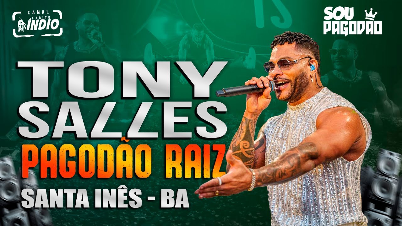 TONY SALLES | Pagodão das Antigas + Samba de Roda | em SANTA INÊS - BA | VERÃO DO PAI