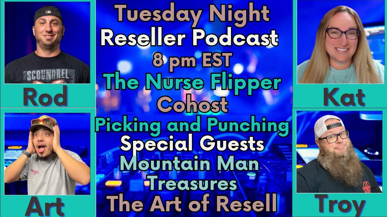 Live Reseller Podcast eBay Nurse Flipper Picking & Punching Mountain Man Treasure The Art Of Resell