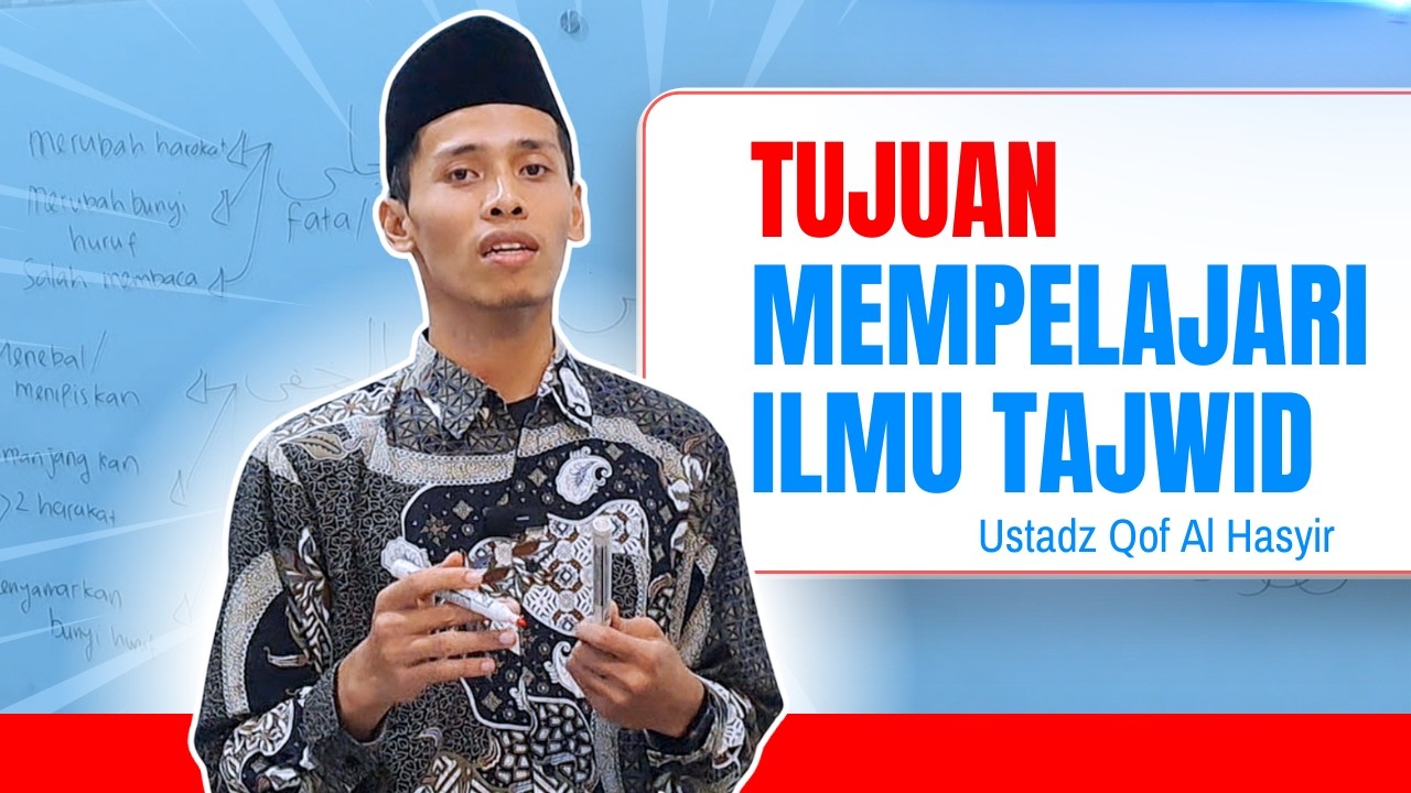 Belajar Tahsin Al-Qur’an: Tujuan Mempelajari Ilmu Tajwid
