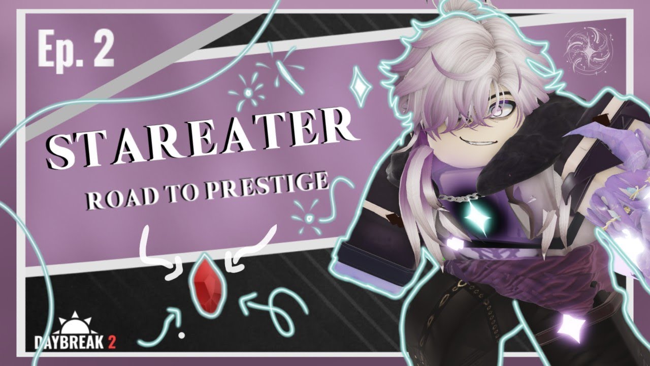 Road To Prestige: Stareater | Episode 2 | Daybreak 2