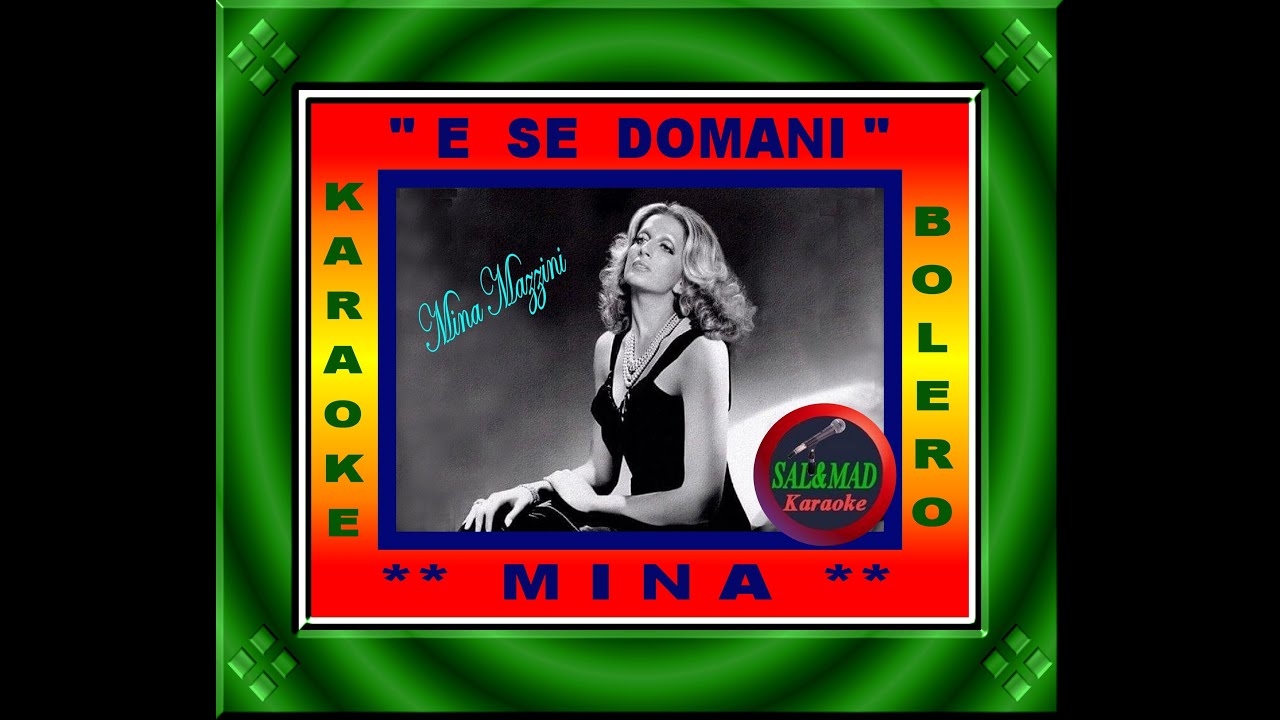 E SE DOMANI (BOLERO) – KARAOKE- (VERSIONE “DONNA”) - MINA