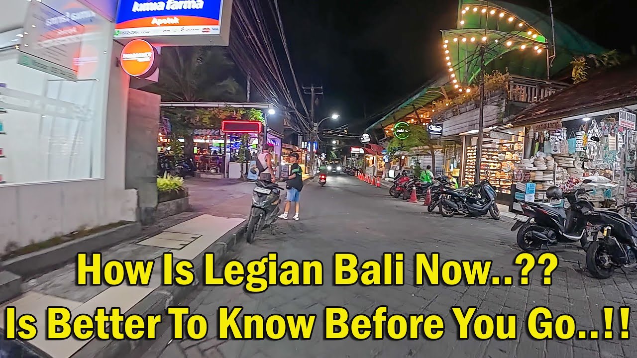 How Is Legian Bali Now..?? Better To Know Before You Go..!!