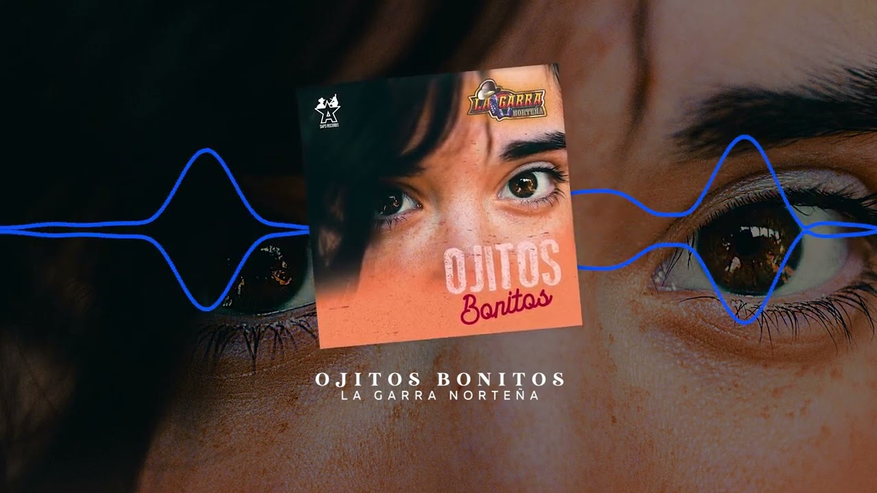 La Garra Norte&ntilde;a - Ojitos Bonitos (Video Lyric)