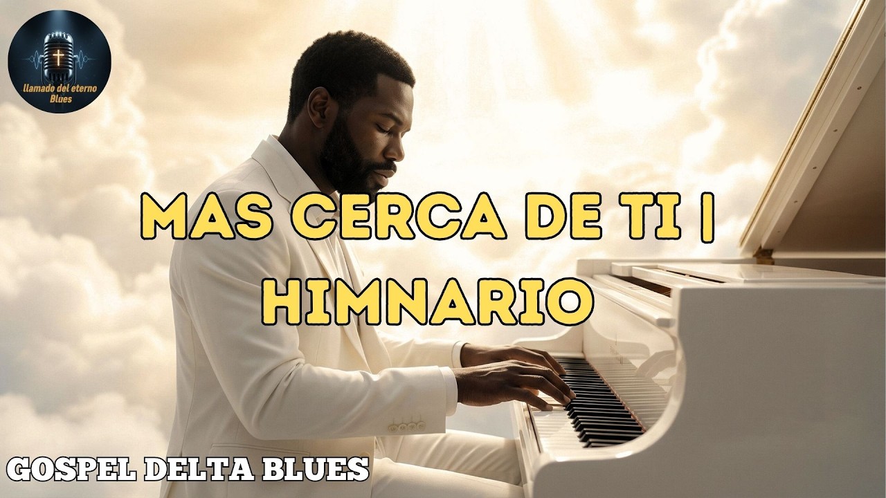 Más Cerca de Ti (Gospel Blues) | Un Lamento de Fe (HIMNARIO)
