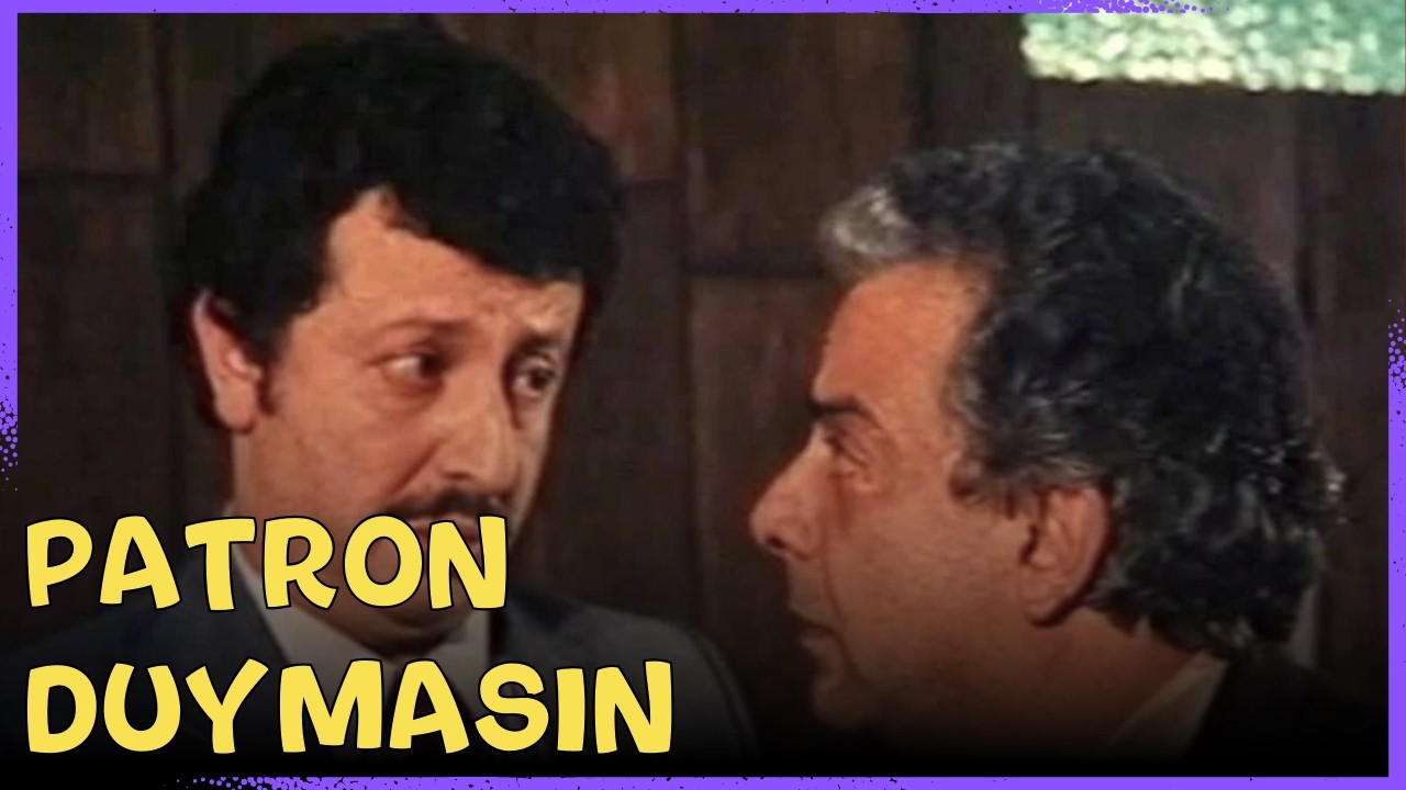 Patron Duymasın | Metin Akpınar - Zeki Alasya Eski Türk Filmi