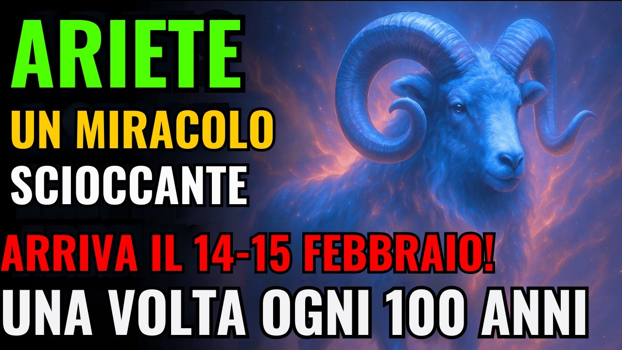 ♈ ARIETE – QUESTO ACCADE SOLO UNA VOLTA OGNI 100 ANNI! 🔥 MIRACOLO  ARRIVA IL 14-15 FEBBRAIO! ⚡!