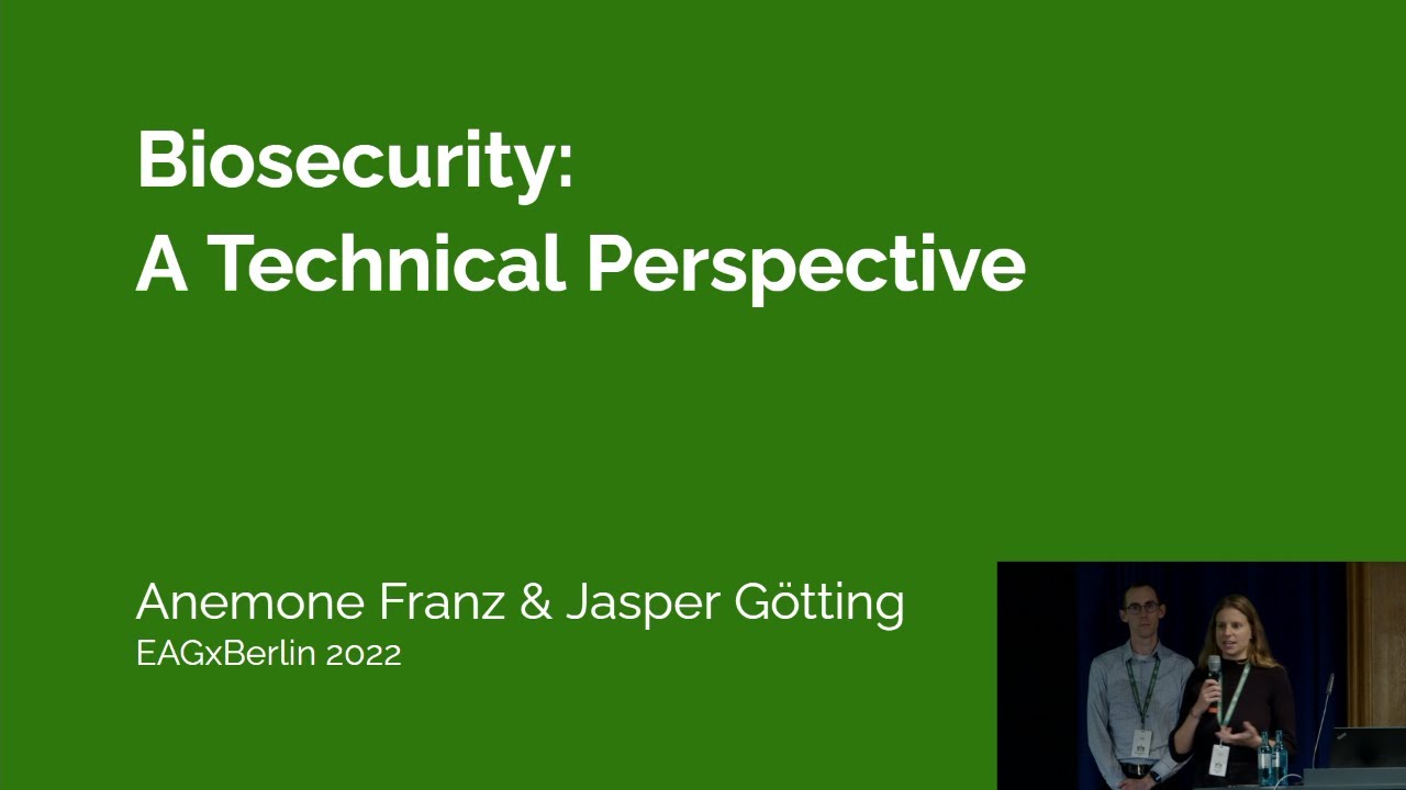 Biosecurity: A Technical Perspective | Anemone Franz, Jasper G&ouml;tting | EAGxBerlin 22