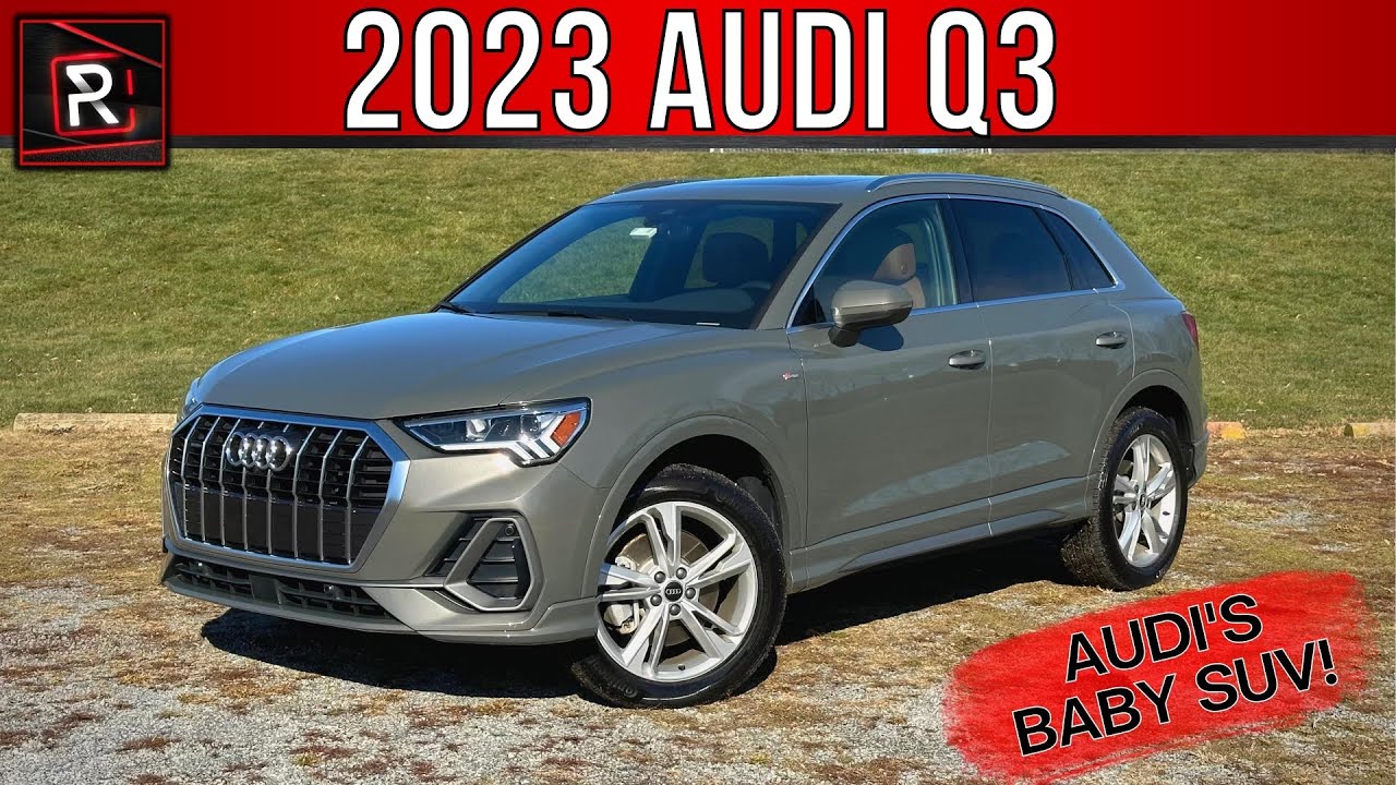 The 2023 Audi Q3 45 TFSI Is An Appealing Miniaturized Luxury SUV