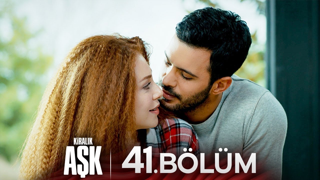 Kiralık Aşk 41. Bölüm