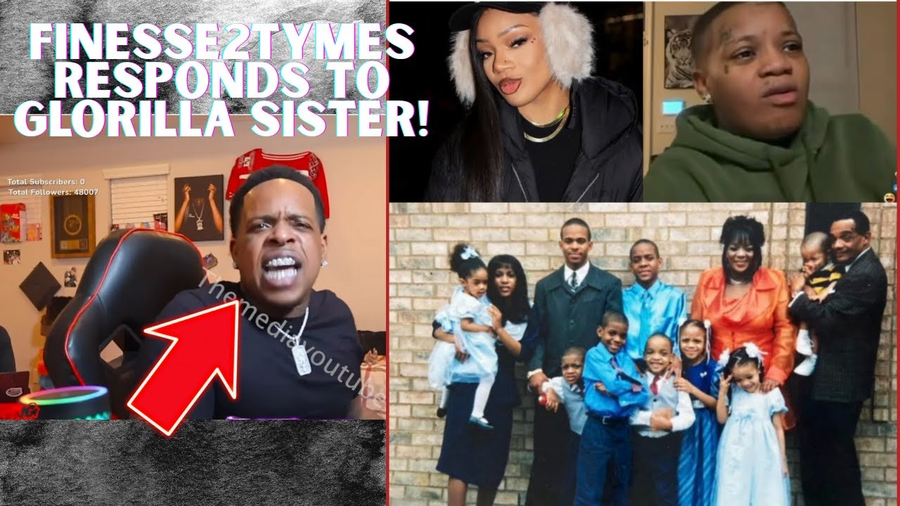 Glorillas Family & Finesse2Tymes Responds to her SISTERS CLAIMS!