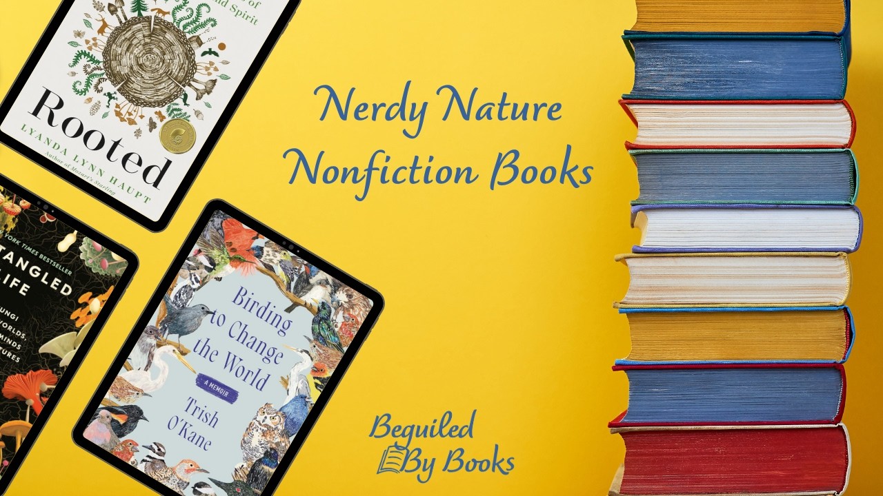 NERDY NATURE NONFICTION BOOKS | 6 Amazing Books about reconnecting with our natural world