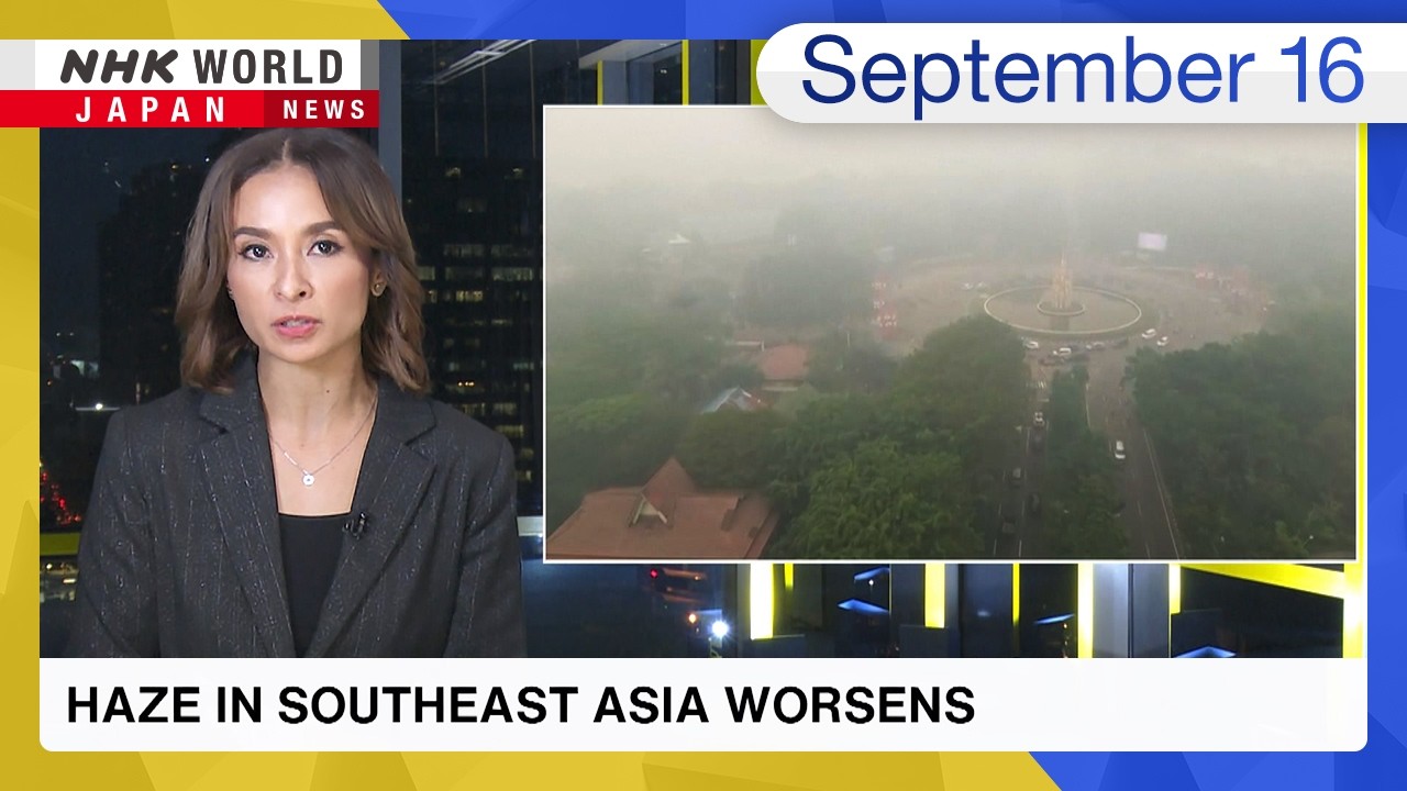Haze in Southeast Asia worsensーNHK WORLD-JAPAN NEWS