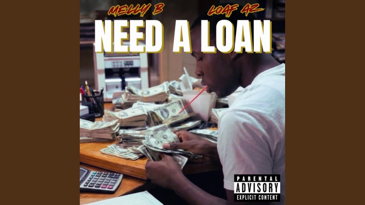 Need A Loan (feat. Loaf Az)