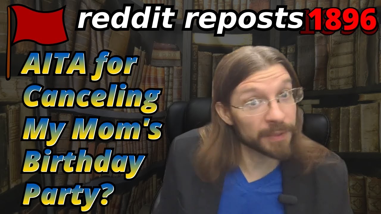 AITA for Canceling My Mom's Birthday Party? | 3 Stories | Tales Tea Trouble 1896