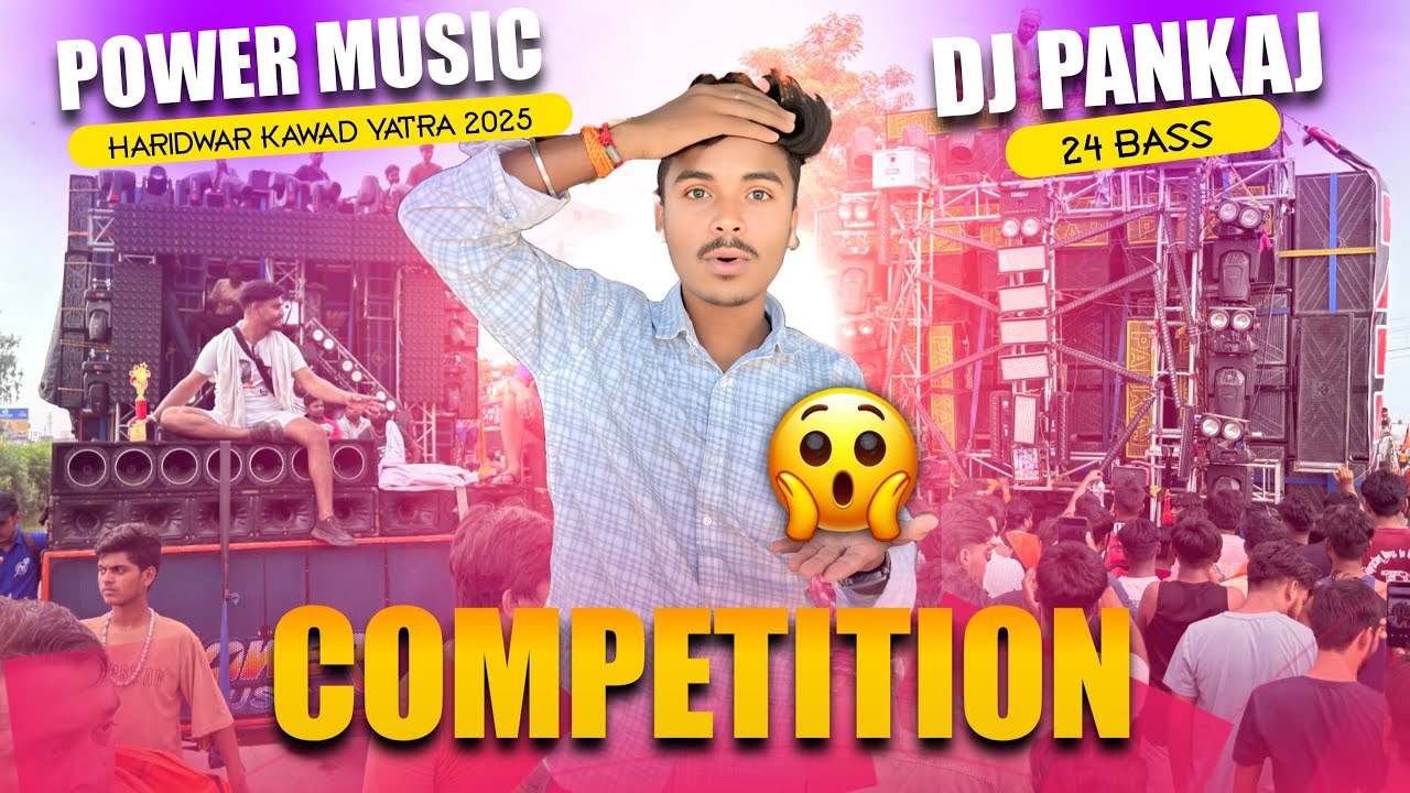Dj Pankaj Vs Power Music भयानक Competition Haridwar Kawar Yatra Road show Competition 🔥