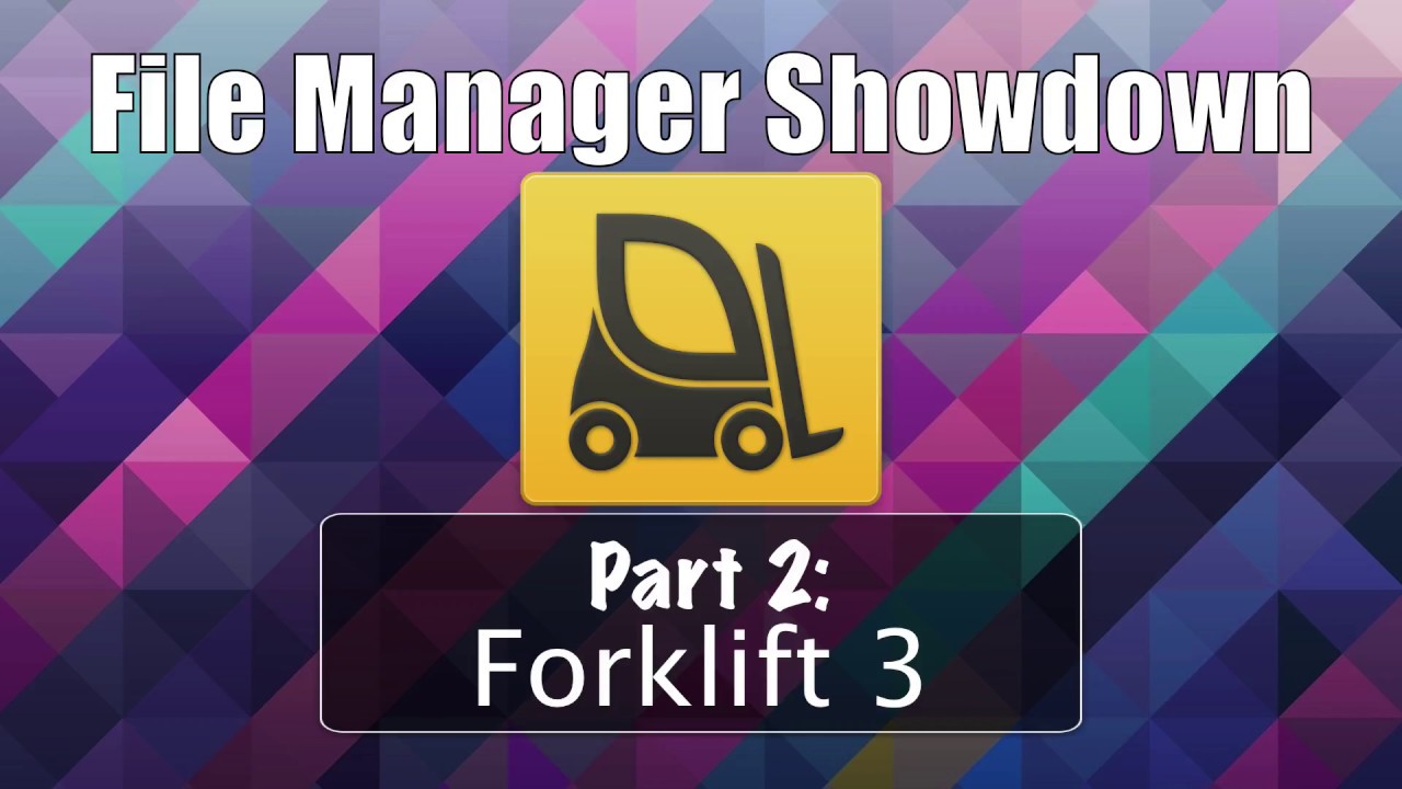File Management Showdown pt. 2: Forklift 3