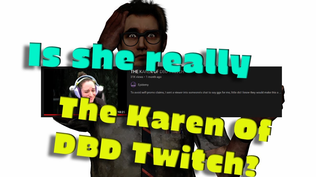RE: The Karen Of DBD Twitch