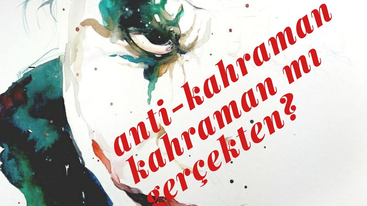 Edebiyat Sohbetleri 1/ Kurmacada kahraman ve antikahraman
