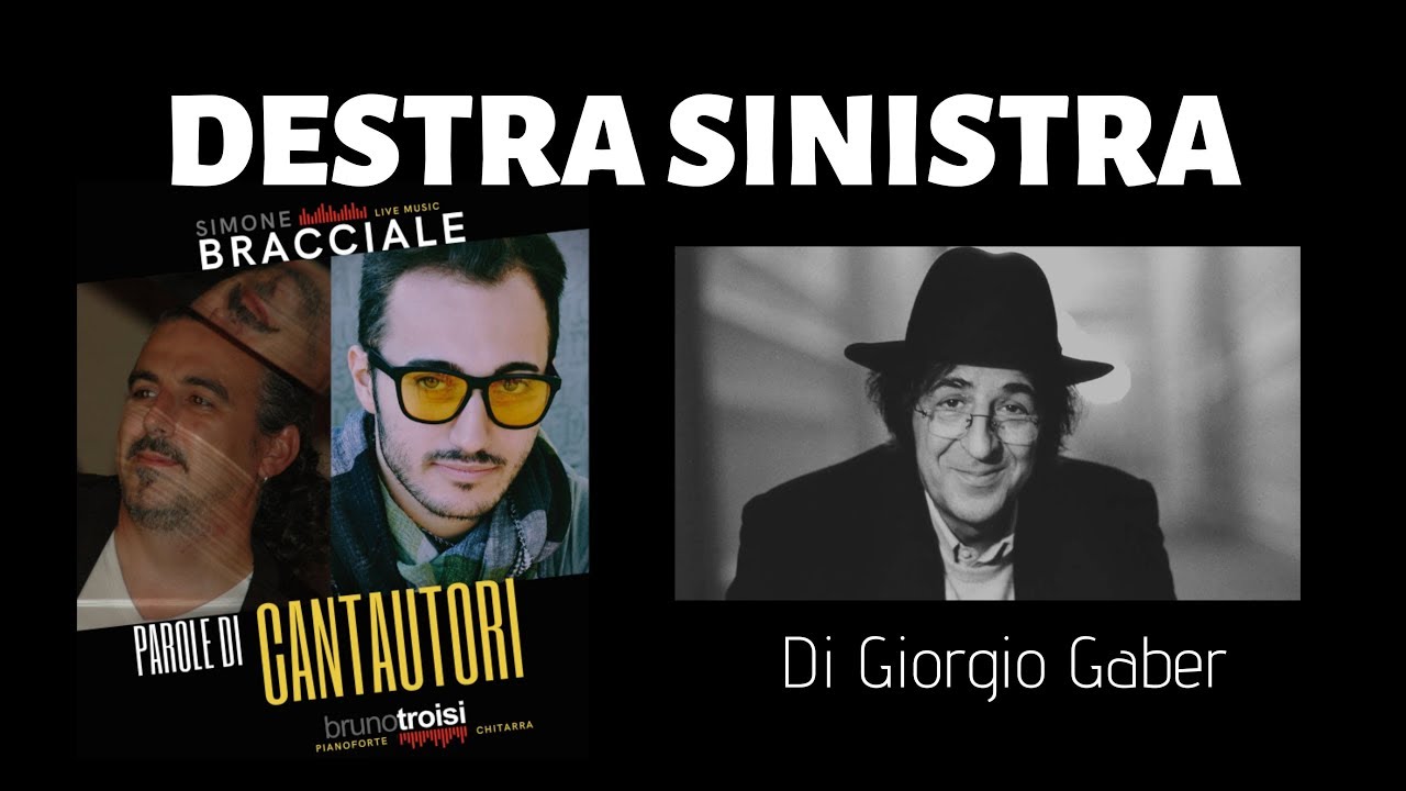 Simone Bracciale - Destra - Sinistra (di Giorgio Gaber) - con Bruno Troisi alla chitarra