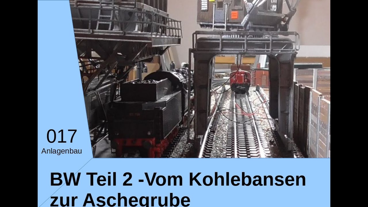 Anlagenbau BW Teil 2 - Vom Kohlenbansen bis zur Aschengrube