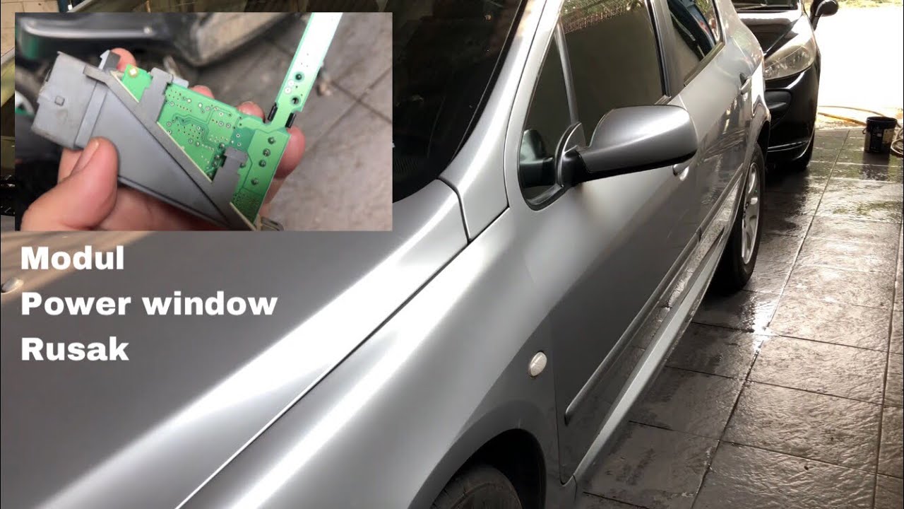 PEUGEOT 307 power window rusak - mencari kerusakan dan perbaikan
