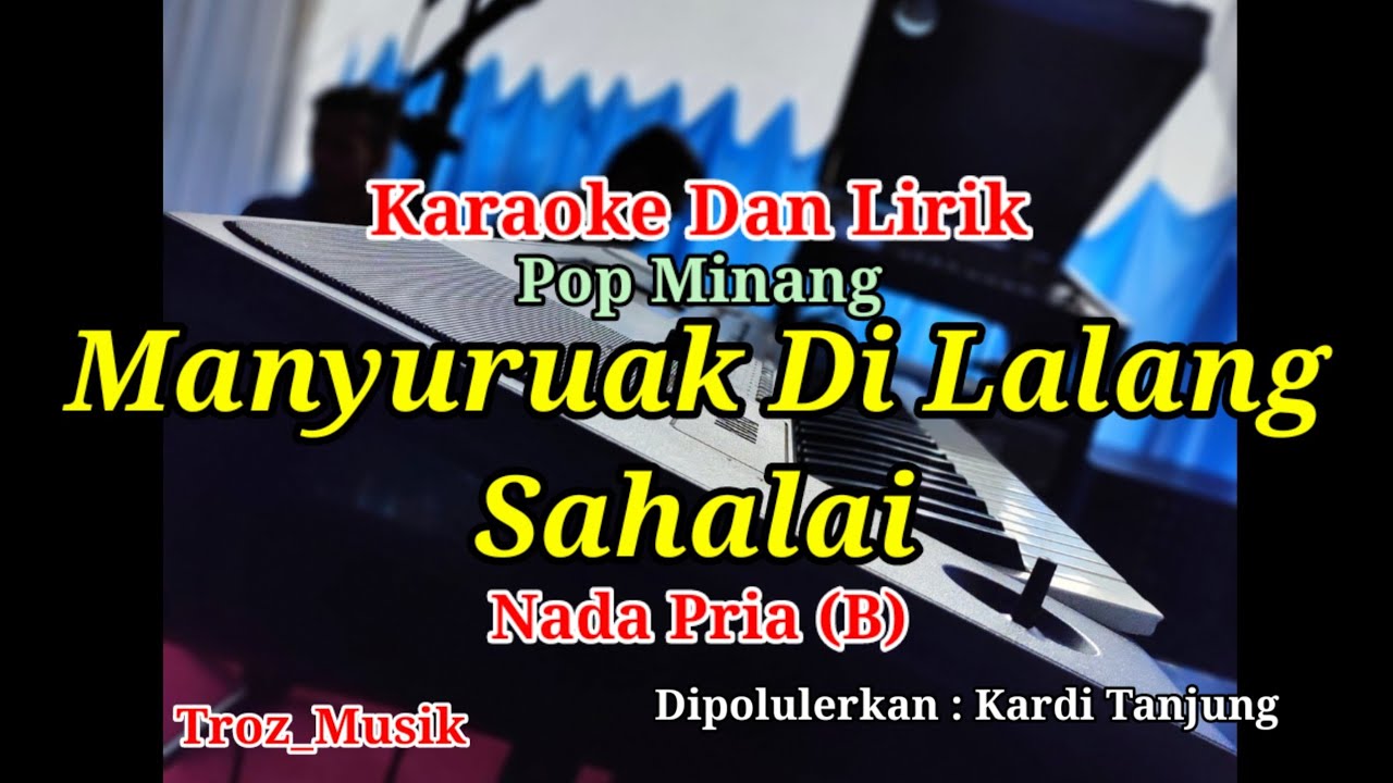 Karaoke Manyuruak Di Lalang Sahalai Nada Pria (B) Kardi Tanjung | Pop Minang