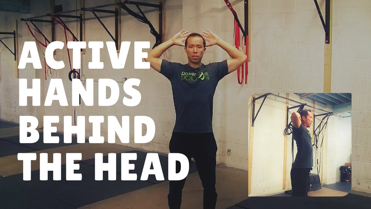 Active Hands Behind the Head
