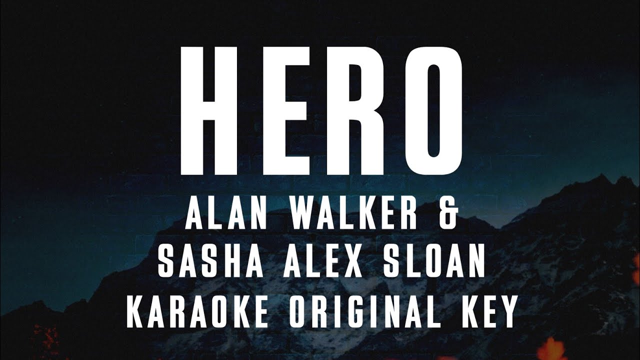 Alan Walker & Sasha Alex Sloan - Hero (Karaoke with Lyrics)