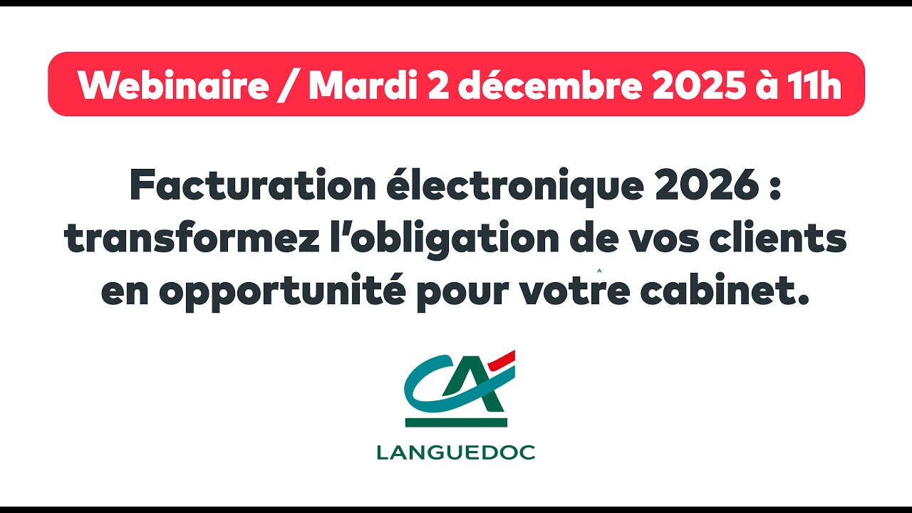 Webinaire CRÉDIT AGRICOLE LANGUEDOC // Facturation électronique 2026