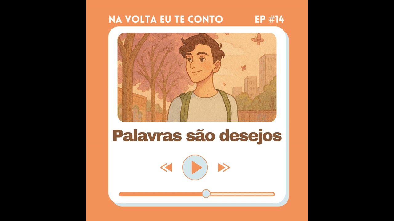Ep 14 - Palavras são desejos