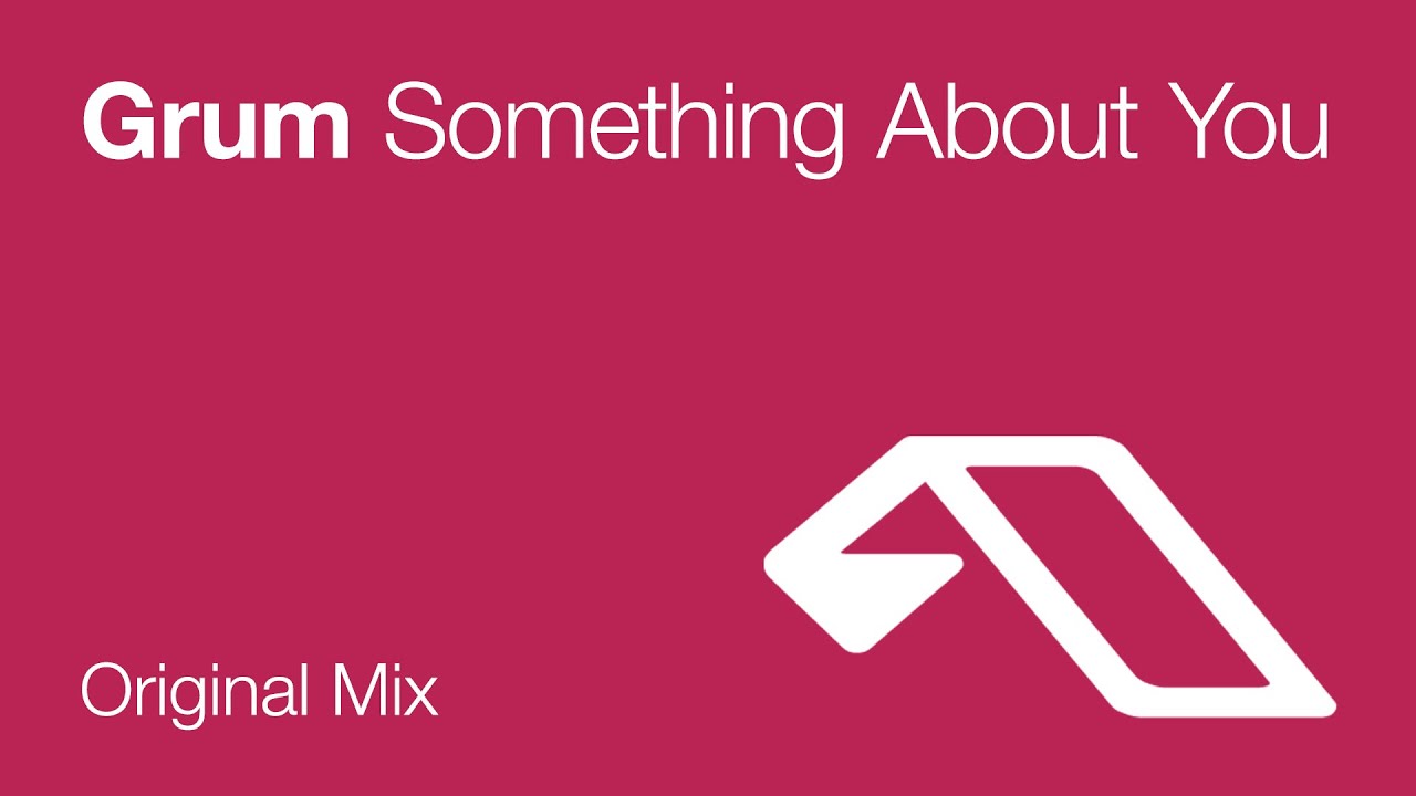 Grum - Something About You