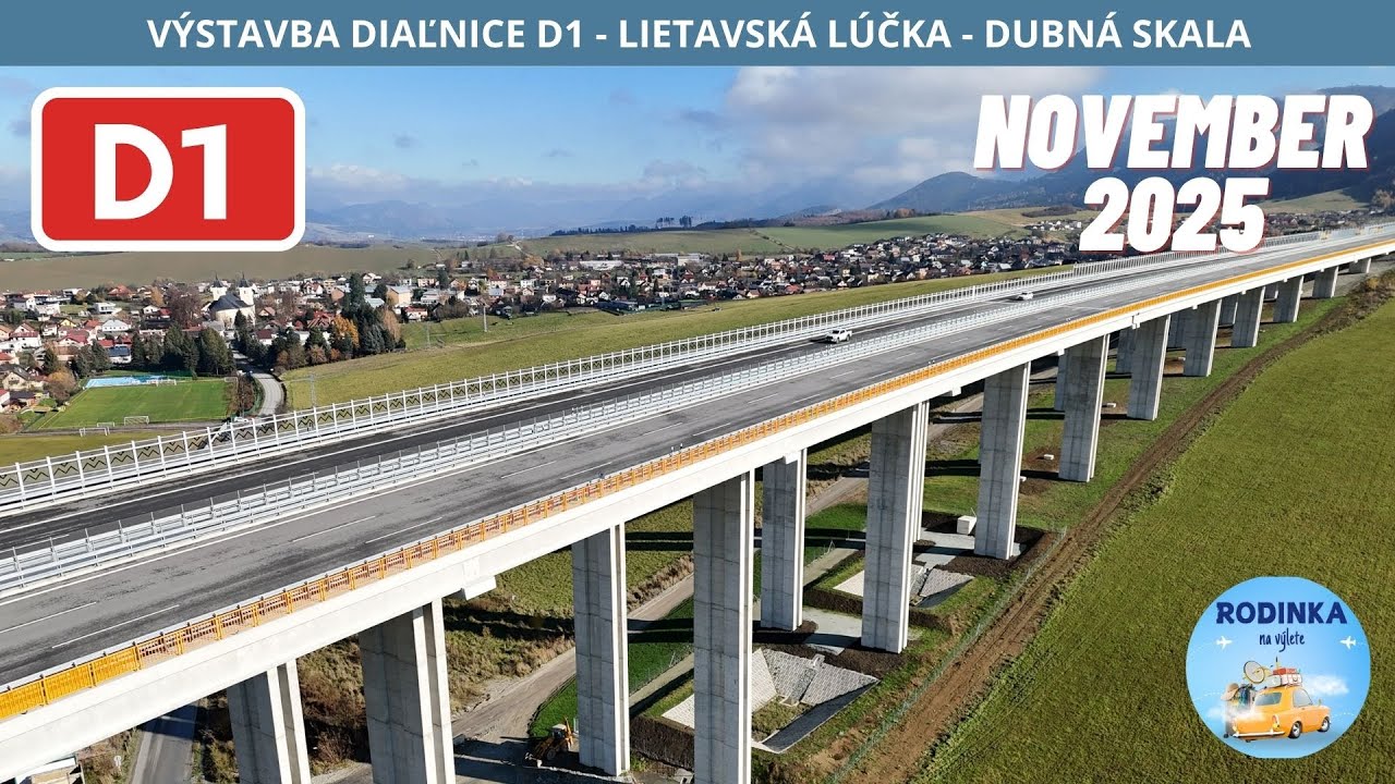 VÝSTAVBA DIAĽNICE D1 LIETAVSKÁ LÚČKA - DUBNÁ SKALA 11/2025
