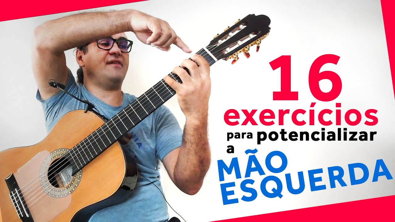16 exercícios para potencializar sua mão esquerda!