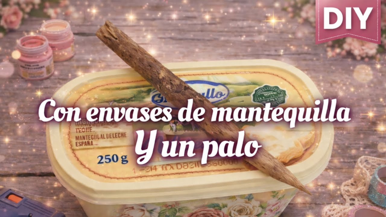 Con envases de mantequilla y un palo