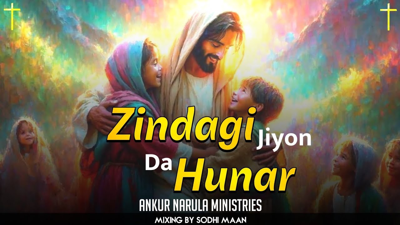 Zindagi Jiyon Da Hunar || New Worship Song || Ankur Narula Ministries || Mixing By Sodhi Maan