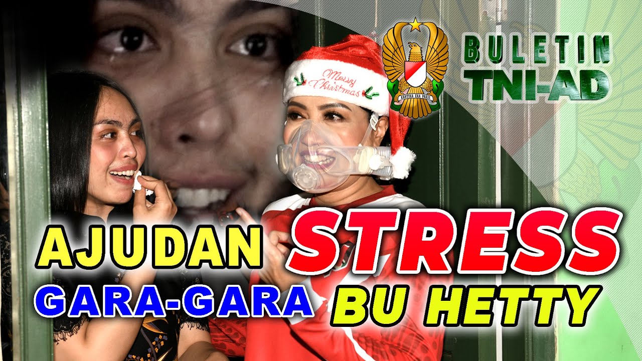 Ajudan Stress Gara-Gara Bu Hetty |  BULETIN TNI AD