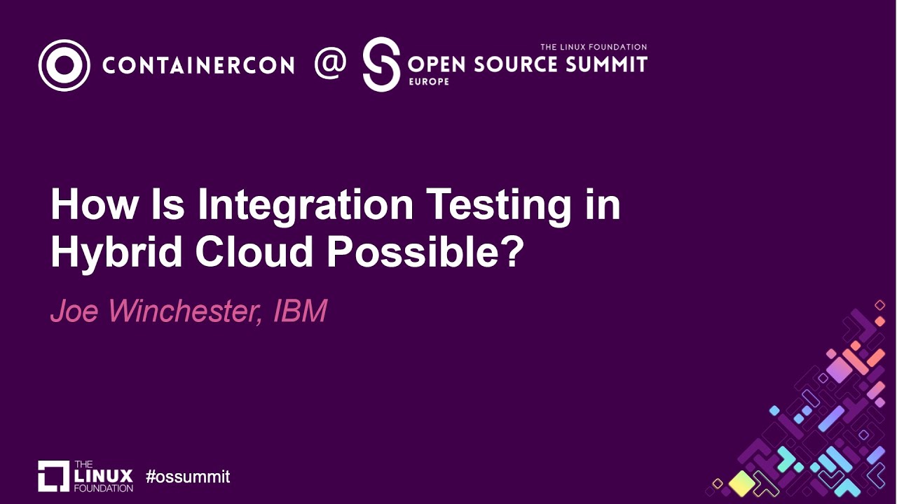 How Is Integration Testing in Hybrid Cloud Possible? - Joe Winchester, IBM