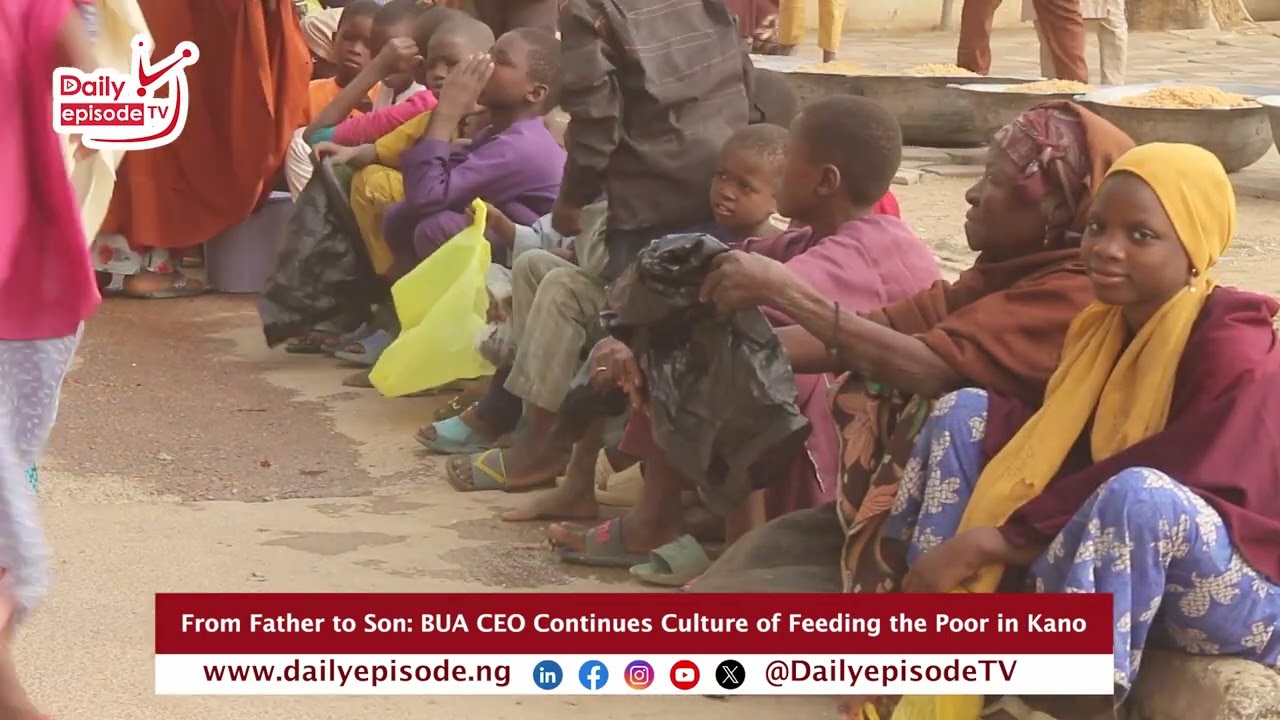 From Father to Son: BUA CEO Continues Culture of Feeding the Poor in Kano