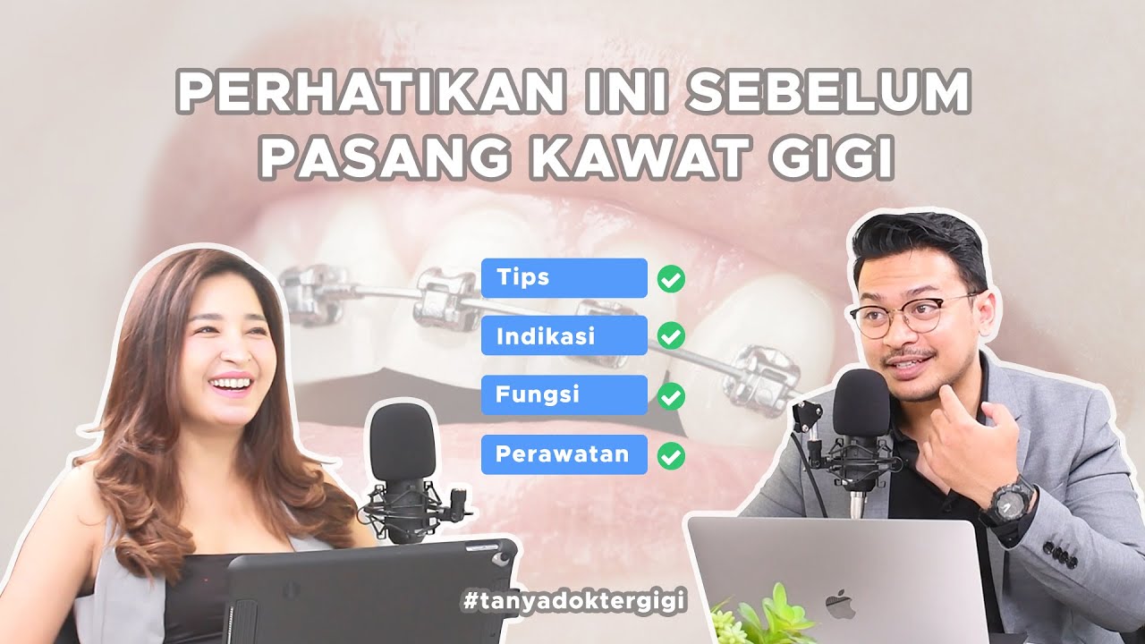 Tips pasang kawat gigi | #tanyadoktergigi | #podcast