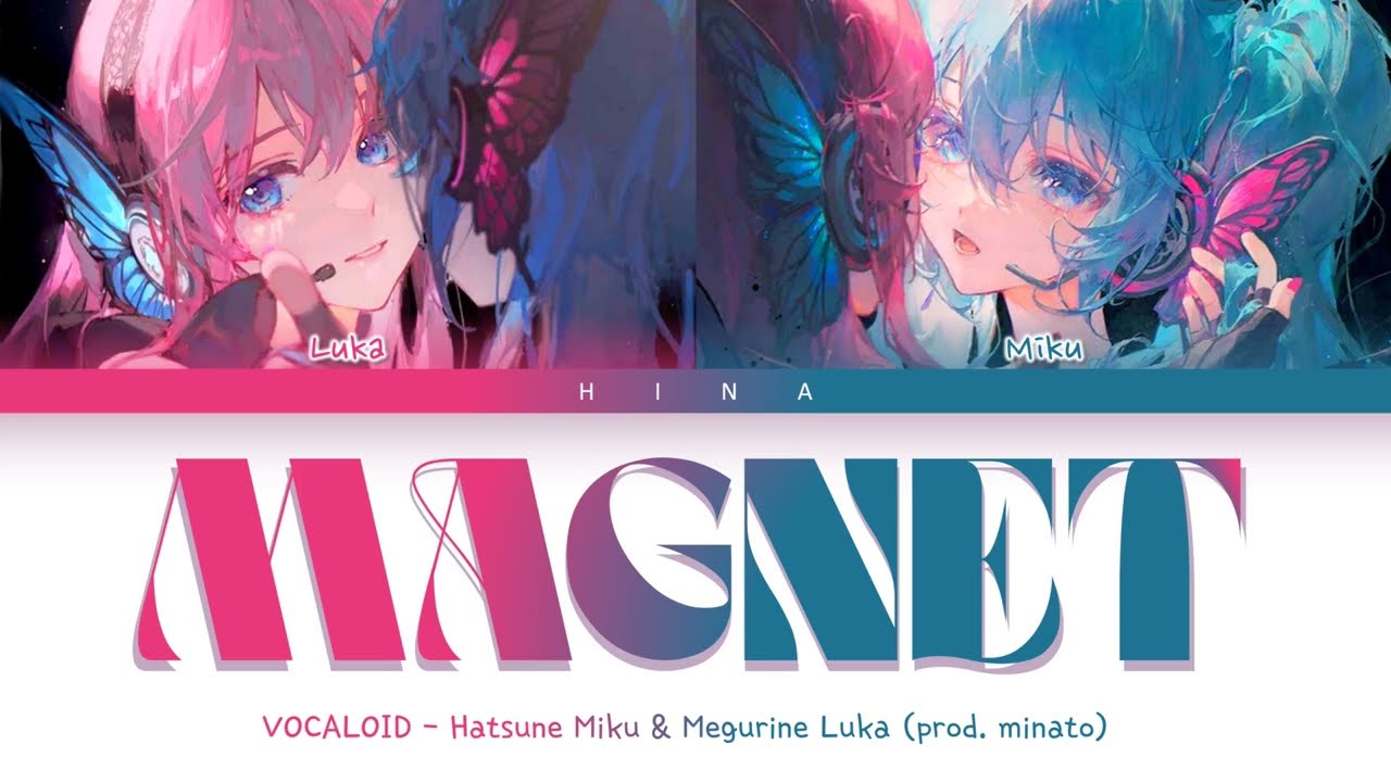 Hatsune Miku  & Megurine Luka (prod. minato) - MAGNET - Lyrics (Kan/Rom/Eng)