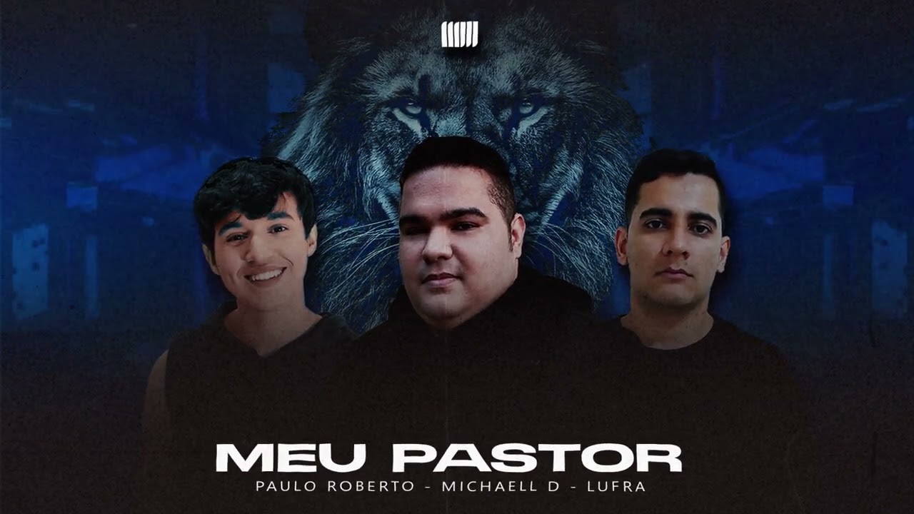Meu Pastor | Paulo Roberto | Michaell D | Lufra