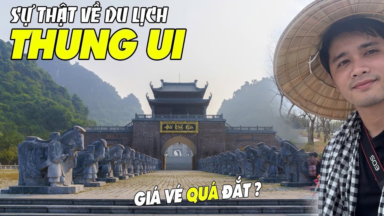 Du lịch Thung Ui - Ninh Bình | Có nên đi hay không , chi phí kinh nghiệm đi Thung Ui tiết kiệm