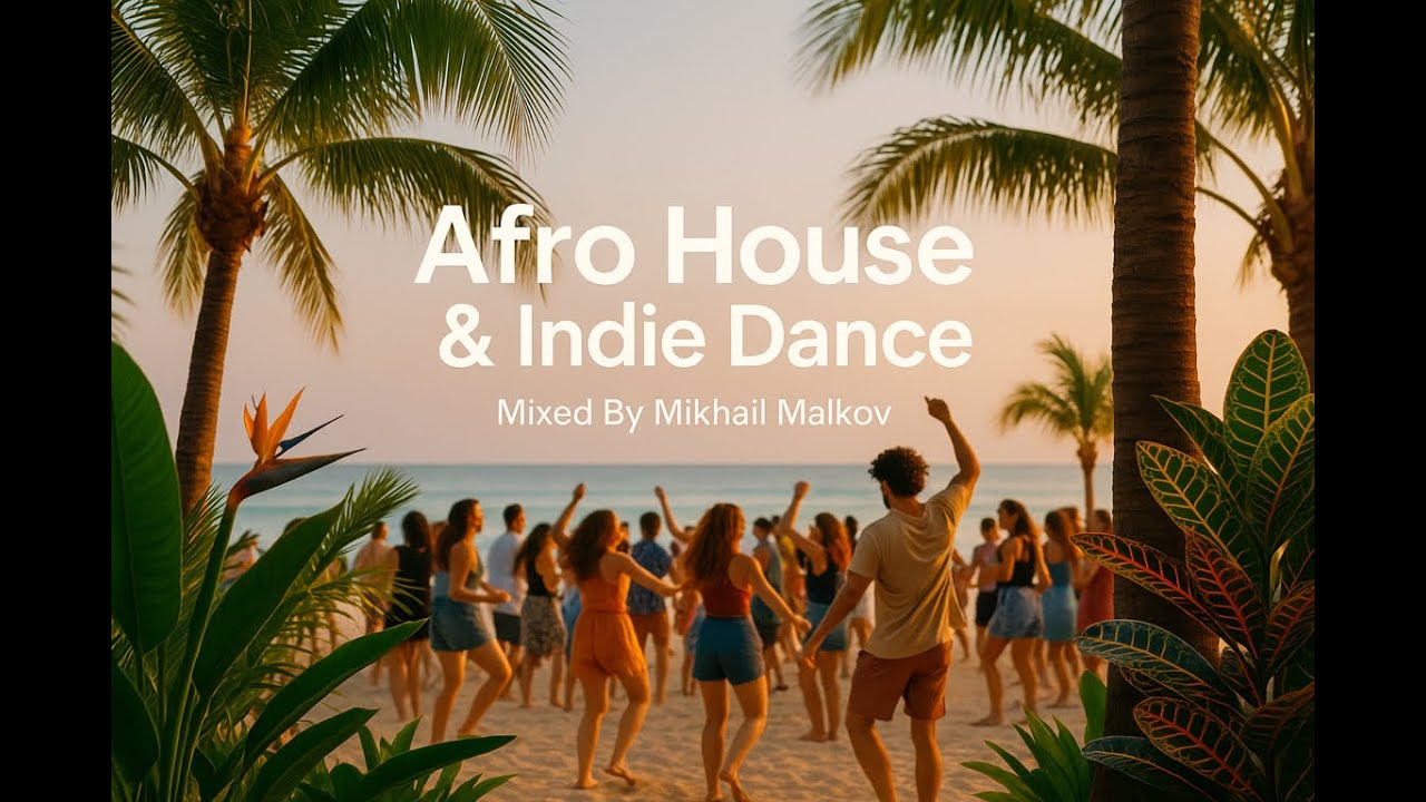 Afro house & Indie dance mix 2025