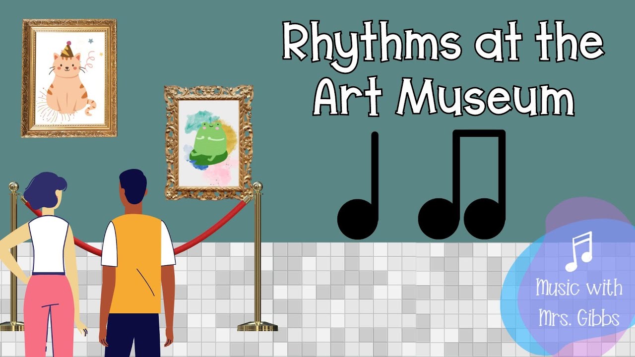 Rhythms at the Art Museum (1) -  Quarter Notes and Eighth Notes