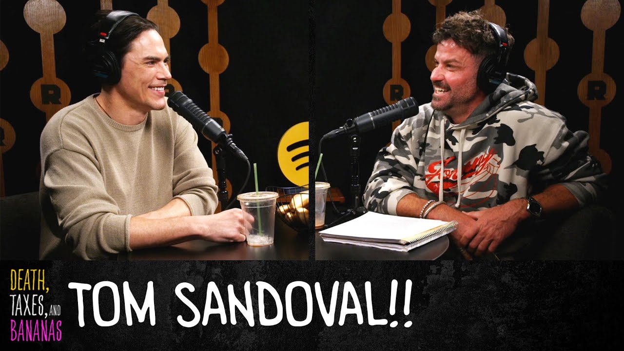 Life After ‘Vanderpump Rules’ With Tom Sandoval | Death, Taxes, and Bananas