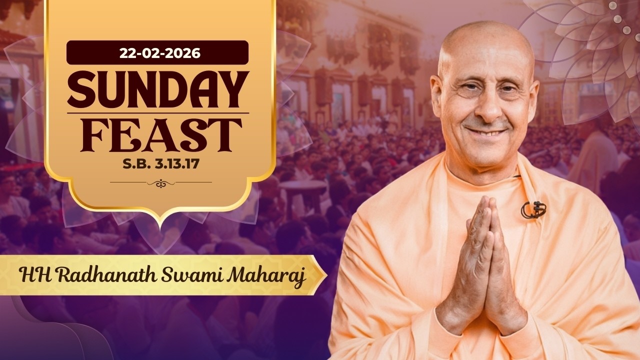Sunday Feast class by HH Radhanath Swami Maharaj | S.B. 3.13.17 | ISKCON Chowpatty | 22-02-2026