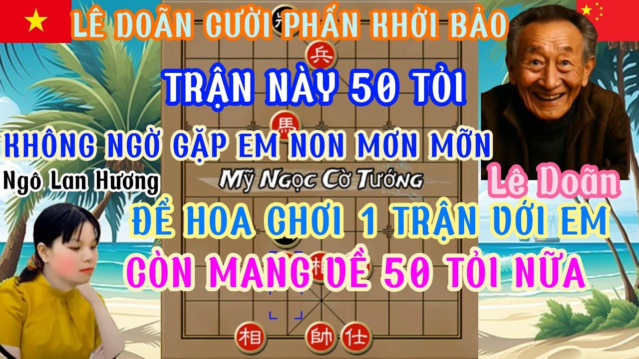 Ngô Lan Hương chạm trán Lê Doãn trận cờ quá hay lối đánh táo bạo đầy nguy hiểm người xem thoát tim .