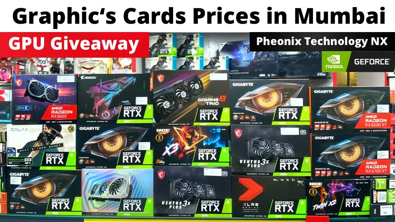 Graphic's Cards Prices in Lamington Road Mumbai | RTX 3060 GPU GIVEAWAY | Pheonix Technology NX